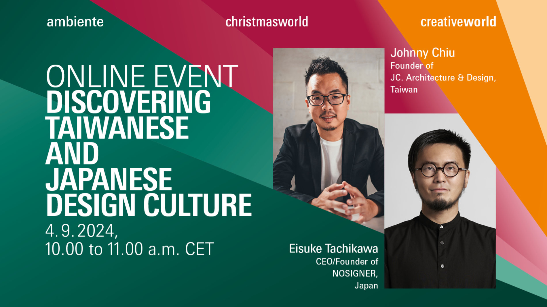 Discovering Taiwanese and Japanese design culture  with Johnny Chiu, Founder of JC. Architecture & Design (Taiwan) and Eisuke Tachikawa, CEO/Founder of NOSIGNER (Japan): 4 September 2024, 10.00 to 11.00 a.m. CET